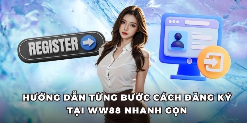 Khám phá các yêu cầu cần biết trước khi đăng ký WW88